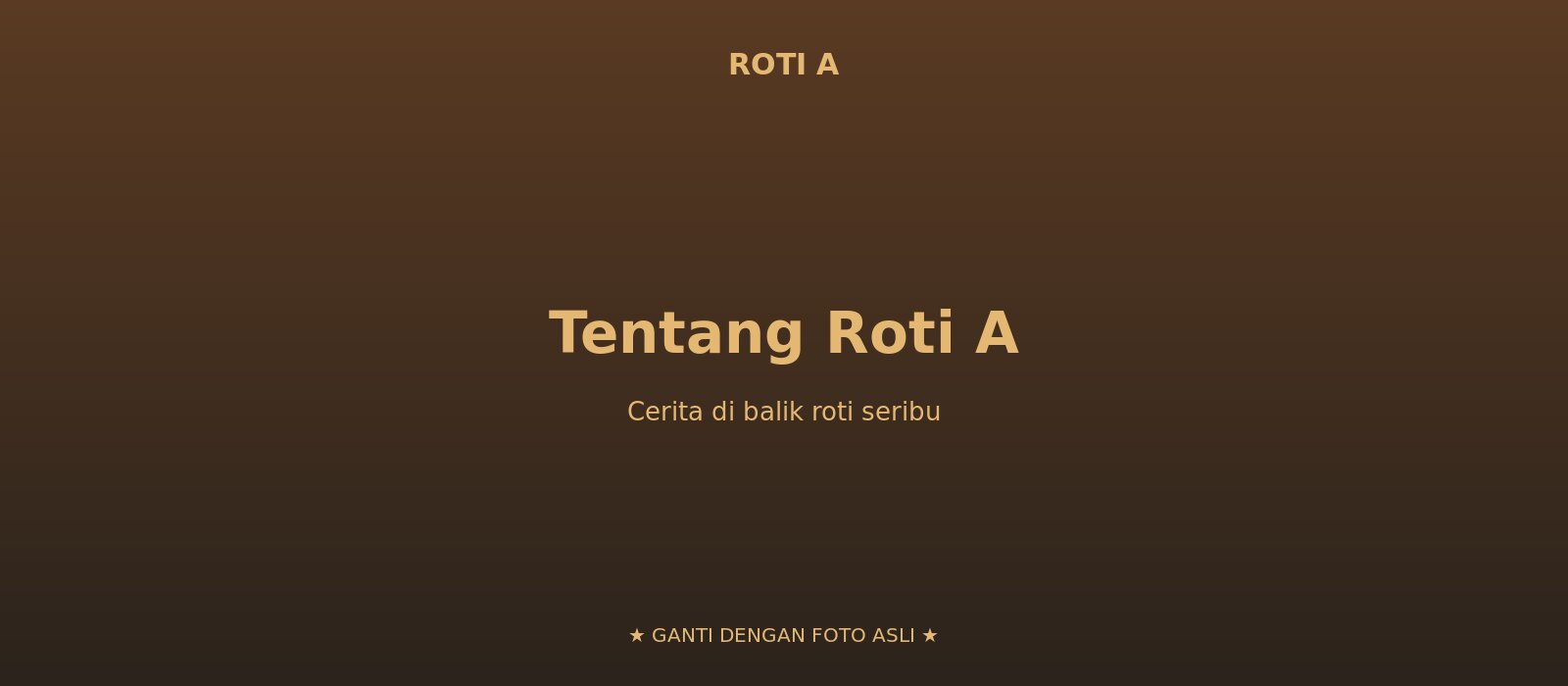 Tentang Roti A