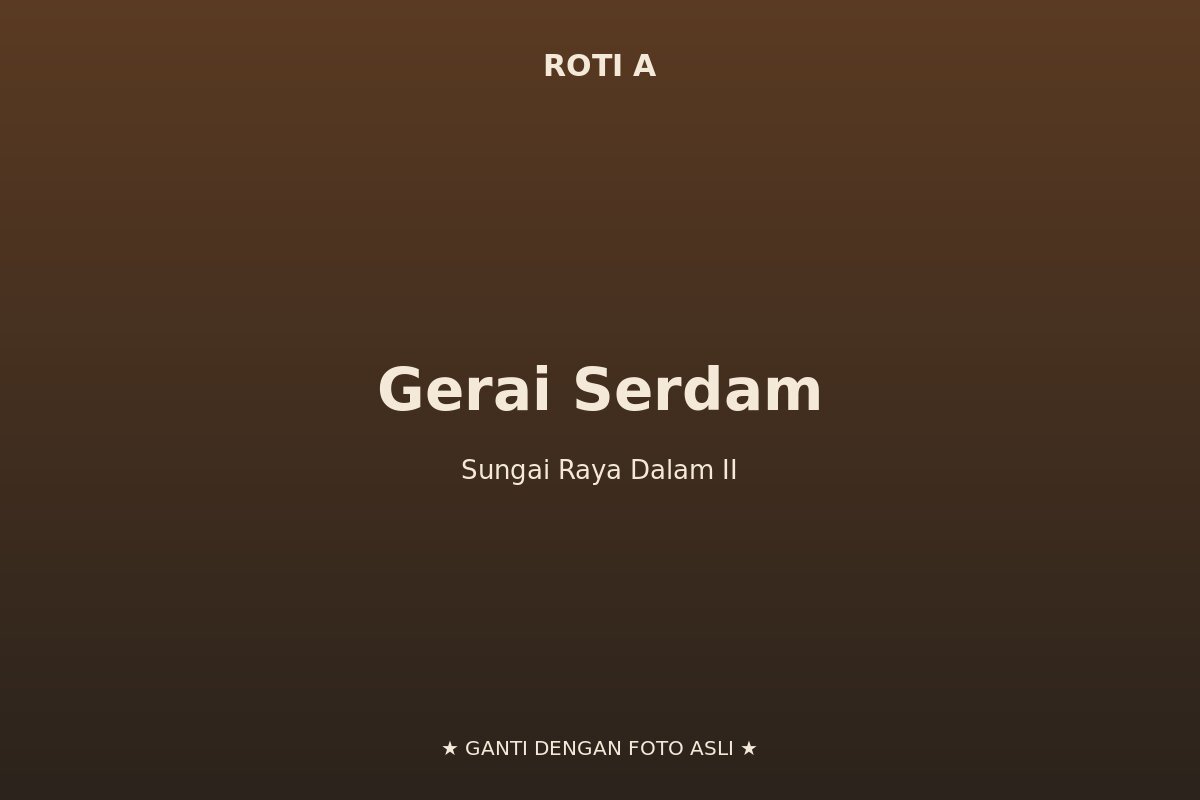 Gerai Roti A cabang Serdam